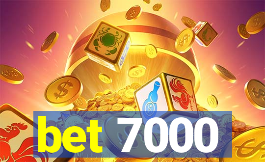 bet 7000